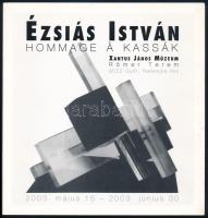 Ézsiás István: Hommage á Kassák. Kiállítási katalógus. Bp., 2003, Xantus János Múzeum, Kiadói papírkötés.