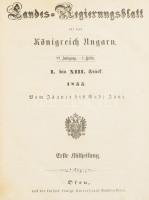 Magyarországot illető Országos Kormánylap. VI. Évfolyam. - I. kötet. I-XIII. Darab. 1855 Január elejétől Junius végeig. Első rész. Hozzákötve: VI. Évfolyam. I. köt. XIV-XXVII. Darab. Jul. 25. - dec. 30. Első rész. Buda, 1856, A&#039; császári királyi pesti egyetemi nyomdában, XIV+2+297+1+3-300-480 p. Magyar és német nyelven. Átkötött félvászon-kötés