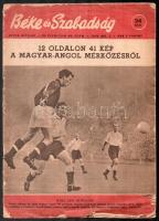 1953 Béke és Szabadság IV. évf. 49. sz., 1953. dec. 2., benne képes beszámoló a magyar-angol (6:3) mérkőzésről, sérülésekkel, 24 p.