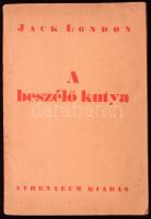 Jack London: A beszélő kutya. Bp.,én.,Athaenaeum. Kiadói papírkötés, a gerincen kis szakadással, kissé foltos borítóval.