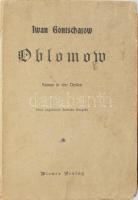 Twan Gontscharow: Oblomow. Roman in vier Theilen. Erste ungekürt deutsche Ausgabe. Übersetzung von Clara Brauner. Wien, 1902, Wiener Verlag. Német nyelven. Kiadói papírkötés, kopott, foltos borítóval, sérült gerinccel.