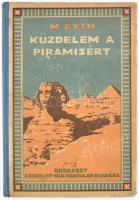 Maximilian Eyth: Küzdelem a piramisért. Technikai regény. Az ifjuság számára átdolgozta (ford.): Pogány Kázmér. Bp., 1922, Szent István-Társulat, 357+(3) p. A borító Jaschik Álmos munkája. Kiadói illusztrált félvászon-kötés, kissé kopottas borítóval.