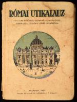 Római útikalauz. A magyar közönség számára, számos képpel, tervrajzzal, és Róma színes térképével. Bp., 1925, Pallas. Nagyméretű, kihajtható térkép-melléklettel. Kiadói papírkötés, foltos, a gerincen hiánnyal.