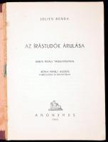 Benda, Julien: Az írástudók árulása. Babits Mihály tanulmányával. Ford. és a bev. írta: Rónai Mihály András. Politkai Remekírók Tára I. [Bp.], 1945, Anonymus, 370 p. Első, teljes magyar nyelvű kiadás. Átkötött félvászon-kötés, a könyvtest elvált a borítótól és a fűzése laza.