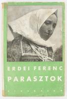 Erdei Ferenc: Parasztok. Bp., [1938], Athenaeum, 219+(1) p. Első kiadás. Kiadói papírkötés, viseltes, javított kiadói papír védőborítóban, kissé sérült lapszélekkel, az előzéklapon Káldy Zoltán névbejegyzéssel.