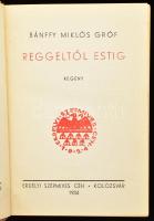 Bánffy Miklós: És híjjával találtattál I-II. köt.; Reggeltől estig. 
Kolozsvár,én.-1934,Erdélyi Szé...
