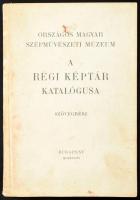 A régi képtár katalógusa. Szövegrész. Összeáll.: Pigler Andor. Bp., 1937, Országos Magyar Szépművészeti Múzeum, 321 p. Kiadói papírkötés, foltos borítóval.