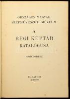 A régi képtár katalógusa. Szövegrész. Összeáll.: Pigler Andor. Bp., 1937, Országos Magyar Szépművész...