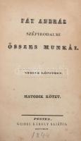 Fáy András szépirodalmi összes munkái.V III köt.: A Régi pénzek vagy az erdélyiek Magyarországban. Bélteky-ház. Tanregény. I. kötet. ] Pest, 1844, Geibel Károly, 239p. félvászon-kötés,