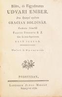 (Gracian y Morales, Balthasar) Gracian Boldizsár: Udvari Ember. Ford. Faludi Ferenz. Ujra-kiadta Ponori Thewrewk József. I. század Pozsonyban, 1771. Landerer [2] 176 p. (3) Kiadói papírborítóban, Maximák lajstroma utolsó levél hiányzik