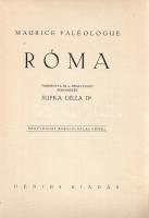 Paléologue, Maurice: 
Róma. Fordította és a képanyagot berendezte Supka Géza.
(Budapest), [1930]. ...