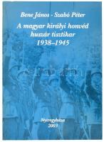 Bene János - Szabó Péter: A magyar királyi honvéd huszár tisztikar 1938-1945. Az egyik szerző, Szabó Péter által DEDIKÁLT példány. Jósa András Múzeum Kiadványa 52. Nyíregyháza, 2003., Jósa András Múzeum. Kiadói papírkötésben, enyhén dohos. Megjelent 1000 példányban.