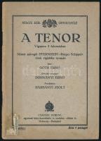 Dohnányi Ernő, Goth Ernő: A tenor. Vígopera 3 felvonásban. Szövegkönyv. Debrecen-Bp., é.n., Csáthy Ferenc. 64 p. Kiadói papírkötés, kissé foltos és kissé sérült borítón címke maradvánnyal, egy lapon tollas jelölésekkel.