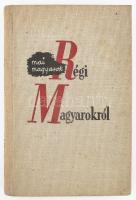 Mai magyarok régi magyarokról. Összeáll. Fejtő Ferenc. Bp., 1991, Cserépfalvi. Reprint kiadás. A Szép Szó irodalmi folyóirat különszáma, József Attila A Dunánál c. versének első közlésével, valamint Móricz Zsigmond, Babits Mihály, Kassák Lajos, Ignotus Pál, Fejtő Ferenc, stb. történeti tárgyú érdekes írásaival. Kiadói egészvászon-kötésben,