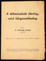 Dr. Nádasdy András: A detronizációs törvény, mint kényszertörvény. Különlenyomat a "Magyar Sors" 1937. decemberi számából. Kiadta: Gróf Apponyi Albert Társaság kiadása. Bp.,én.,Szalay Sándor-ny., 14+2 p. Kiadói papírkötés, felvágatlan lapokkal.