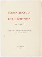 Derkovits Gyula és Dési Huber István 16 grafikája. Ofszet. A Vallás- és Közoktatásügyi Minisztérium Művészeti Főosztályának szerkesztésében. Bp., 1949, Athenaeum Szakadozott papírborítékban