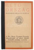 Betűország második virágos kertje. A Kir. M. Egyetemi Nyomda olvasókönyve a fővárosi elemi iskolák második oszt. számára. p., 1925, Egyetemi Nyomda, kopással.