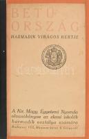 Betűország harmadik virágos kertje. A Kir. M. Egyetemi Nyomda olvasókönyve a fővárosi elemi iskolák harmadik oszt. számára. p., cca 1925, Egyetemi Nyomda, kopással.