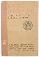 Betűország ötödik és hatodik virágos kertje. Bp., é.n., Kir. Magy. Egyetemi Nyomda, papírkötés, kopással, de összességében jó állapotban.