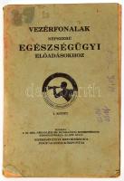 Vezérfonalak népszerű egészségügyi előadásokhoz. I. kötet. [Bp.], én.,M. Kir. Népjóléti és Munkaügyi Minisztérium Egészségügyi Propaganda Központja, 259 p. Kiadói papírkötés, foltos borítóval és lapokkal, a tartalomjegyzékben ceruzás aláhúzásokkal.