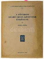 A Fővárosi Szabó Ervin Könyvtár évkönyve IV. 1949-1954. Fővárosi Könyvtár Évkönyve XVI. Bp.,1955., Fővárosi Szabó Ervin Könyvtár, 154+1 p.+XVI t.+1 (kihajtható térkép) t. Kiadói papírkötés, foltos.