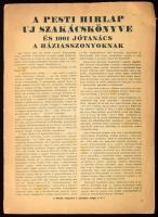 A Pesti Hírlap új szakácskönyve és 1001 jótanács a háziasszonyoknak. Bp, 1933, Légrády, 3-114 p. Papírkötés, borító nélkül, szamárfülekkel, lapszéli sérülésekkel.