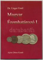 Dr. Unger Emil: Magyar éremhatározó I. (1000-1540) Ajtósi Dürer Könyvkiadó, Budapest, 1997. Újszerű állapotban.