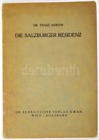 Franz Martin: Die Salzburger Residenz. Österreichische Künstbücher 20. Augsburg, 1928., Benno Filser, 24+4 p.+8 t. Kiadói papírkötés.