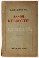 Takács Ince: Assisi küldöttei. Összegyűjtött tanulmányok. Gyöngyös, 1945, Magyar Barát. Kiadói papírkötés, kissé sérült gerinccel.