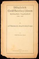 Gróf Berényi János: Részletek Gróf Berényi János történetíró Naplójából (1794-1868) és a Főnemesi alapítványi Liga. Bp., 1914,"Universum",16 p. Kiadói papírkötés, viseltes állapotban.