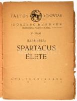 Illés Béla: Spartacus élete. Táltos Könyvtár Időszerű Emberek 10. sz. Bp., 1919,Táltos, 39+1 p. Kiad...