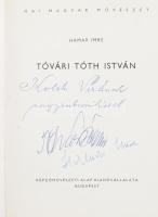 Hamar Imre: Tóvári Tóth István. A szerző, és a művész kettős DEDIKÁCIÓJÁVAL. Mai Magyar Művészet. Bp...