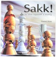 Daniel King: Sakk! Az első lépéstől a mattig. Ford.: Forintos Éva és Forintos Győző. Bp., 2000., Tessloff - Babilon. Kiadói kartonált papírkötés.