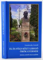 Lisztóczky László: Ég és föld közt lebegő örök gyermek. Dsida Jenő pályaképe. Eger, Pomáz, 2020. Kiadói kartonált kötés, jó állapotban.