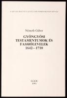 Németh Gábor: Gyöngyösi testamentumok és fassiólevelek 1642-1710. Heves megyei levéltár forráskiadványai. Eger, 1991. Kiadói papírkötés, jó állapotban.