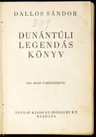 Dallos Sándor: Dunántúli legendás könyv. Bp., Nyugat Kiadó és Irodalmi Rt. Kiadói egészvászon kötés, gerinc sérült, kopottas állapotban.