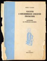 Bárczy Zoltán: Fejezetek a Borsodnádasdi Lemezgyár történetéből. Alapításának 100. évfordulója alkalmából. Borsodnádasd, 1960. Kiadói papírkötés, sérült papír védőborítóval, kopottas állapotban.