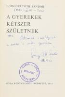 Somogyi Tóth Sándor: A gyerekek kétszer születnek. DEDIKÁLT! Bornemissza László rajzaival. Sirály Kö...
