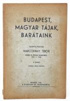 Budapest, magyar tájak, barátaink. Szemelvények Marconnay Tibor verses és prózai munkáiból 1921-1942. Kondor László rajzaival. Bp., 1942, Stádium. Kiadói papírkötés, gerinc kissé sérült, kopottas állapotban.