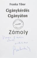 Franka Tibor: Cigánykérdés, cigányúton. Zámoly. DEDIKÁLT! Kistarcsa, 2001, Edit Nyomda. Kiadói papír...