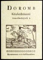 Csörsz Rumen István(szerk.): Doromb. Közköltészeti tanulmányok 2. Bp., 2013, Reciti. Kiadói papírkötés, jó állapotban.