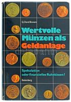 Q. David Bowers: Wertvolle Münzen als Geldanlage - Spekulation oder finanzielles Ruhekissen? (Értékes érmék mint befektetés - spekuláció vagy pénzügyi érzék?) Battenberg Verlag, München 1975. T:újszerű állapotban, a borítóvédő karton picit szakadt