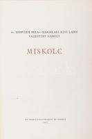 Ifj. Horváth Béla, Marjalaki Kiss Lajos, Valentiny Károly: Miskolc. Városképek-Műemlékek. Bp., 1962, Műszaki. Kiadói egészvászon kötés,