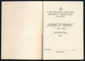 1947 A Magyarországi Symbolikus Nagypáholy védelme alatt dolgozó ,,Kazinczy Ferenc" t. és t. ta...