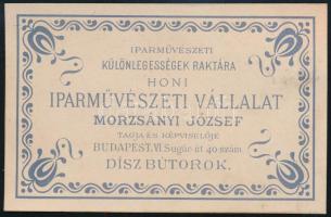 cca 1886 Iparművészeti Különlegességek Raktára Honi Iparművészeti Vállalat Morzsányi József tagja és képviselője, Budapest, VI. Sugár-út [Andrássy-út] 40. szám. Díszbútorok. Reklám címke, 7x10 cm.