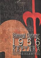 Sümegi György: 1956 Képtára. (Gyorsjelentés.) A szerző, Sümegi György (1947-) művészettörténész és felesége által DEDIKÁLT példány! Bp.,2006,L'Harmattan. Gazdag fekete-fehér képanyaggal illusztrált. Kiadói papírkötés.