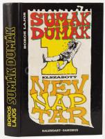 Boros Lajos: Sumák dumák. Elszabott névnap-tár. A szerző, Boros Lajos (1947-2024) műsorvezető, író, újságíró, szövegíró, gitáros, énekes által DEDIKÁLT példány! [Bp.], 1992., Kalendart - Danubius Rádió. Kiadói kartonált papírkötés.