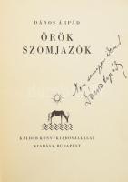 Dános Árpád: Örök szomjazók. A szerző, Dános Árpád által DEDIKÁLT példány! Bp.,(1932.), Káldor,(Gyom...