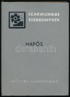 Szenczi Gyula: Marós. Szakmunkás Zsebkönyvek. Bp., 1966, Műszaki Könyvkiadó. Kiadói nyl-kötés. Megjelent 3950 példányban.