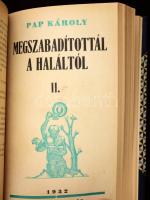 Pap Károly: Megszabadítottál a haláltól I-II. köt. [Egybekötve.] A szerző, Pap Károly (1897-1945) ír...